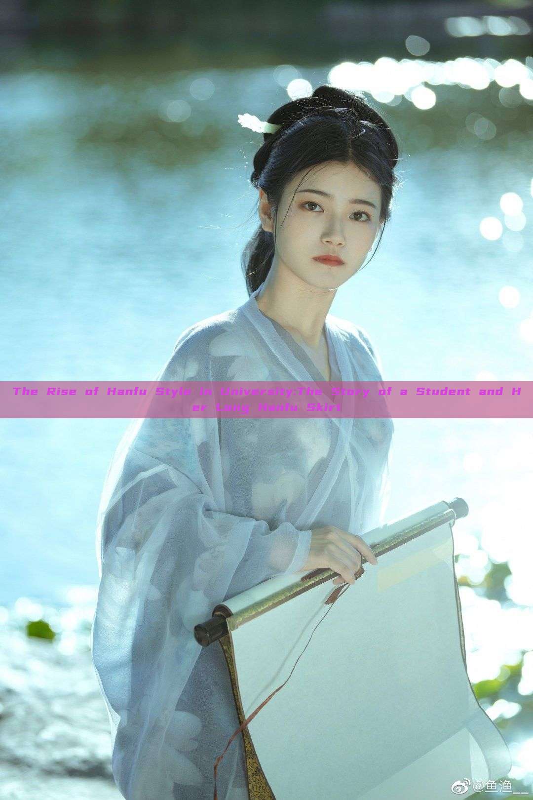 The Rise of Hanfu Style in University:The Story of a Student and Her Long Hanfu Skirt