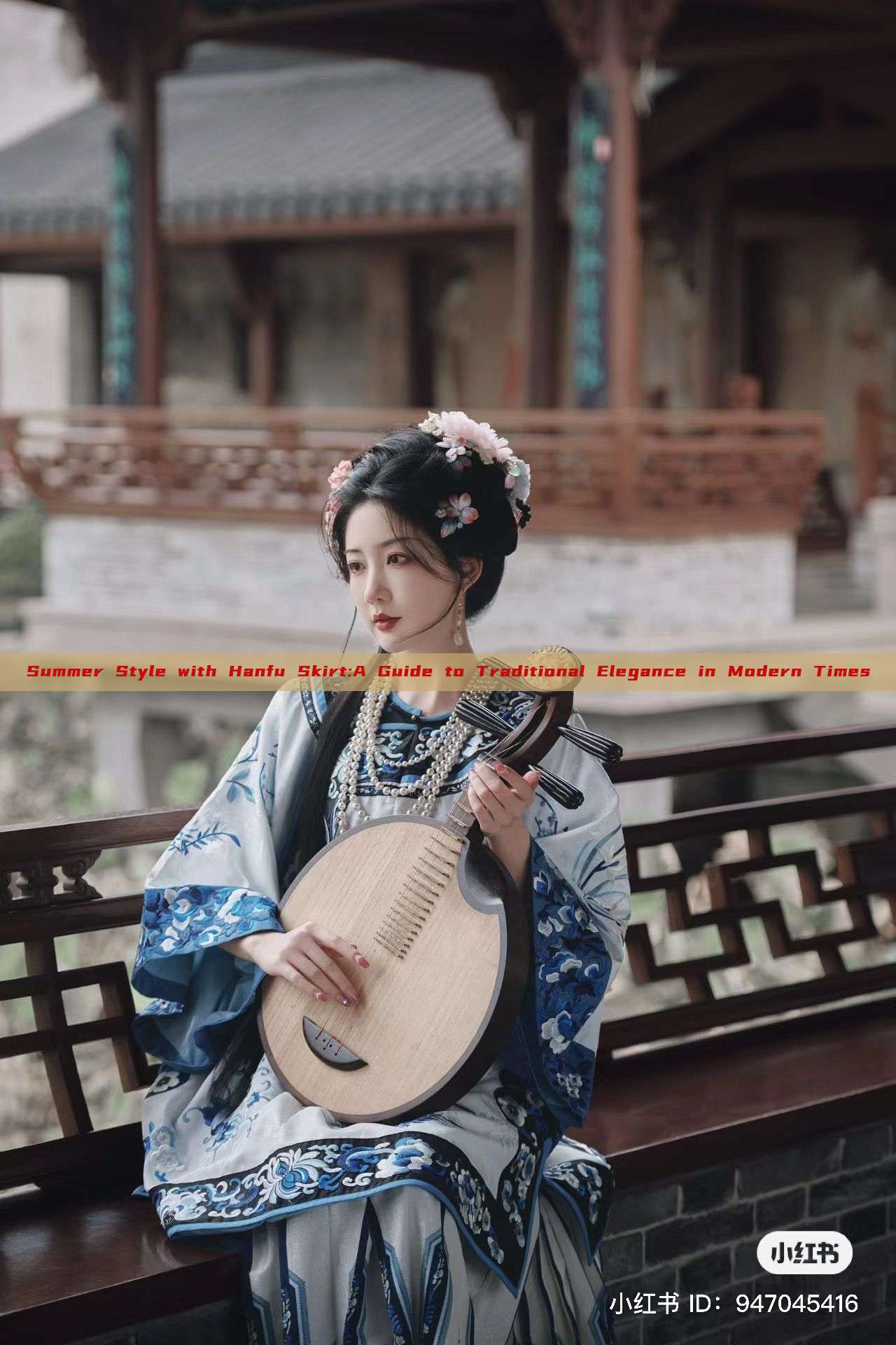 Summer Style with Hanfu Skirt:A Guide to Traditional Elegance in Modern Times Summer Style with Hanfu Skirt:A Guide to Traditional Elegance in Modern Times