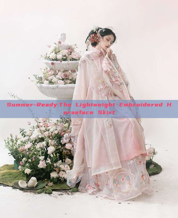 Summer-Ready:The Lightweight Embroidered Horseface Skirt Summer-Ready:The Lightweight Embroidered Horseface Skirt