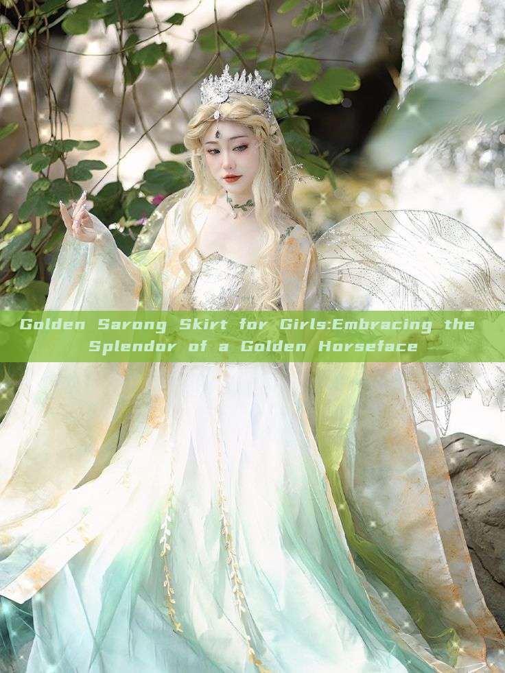 Golden Sarong Skirt for Girls:Embracing the Splendor of a Golden Horseface Golden Sarong Skirt for Girls:Embracing the Splendor of a Golden Horseface
