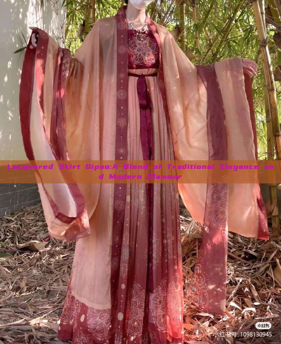 Lacquered Skirt Qipao:A Blend of Traditional Elegance and Modern Glamour Lacquered Skirt Qipao:A Blend of Traditional Elegance and Modern Glamour