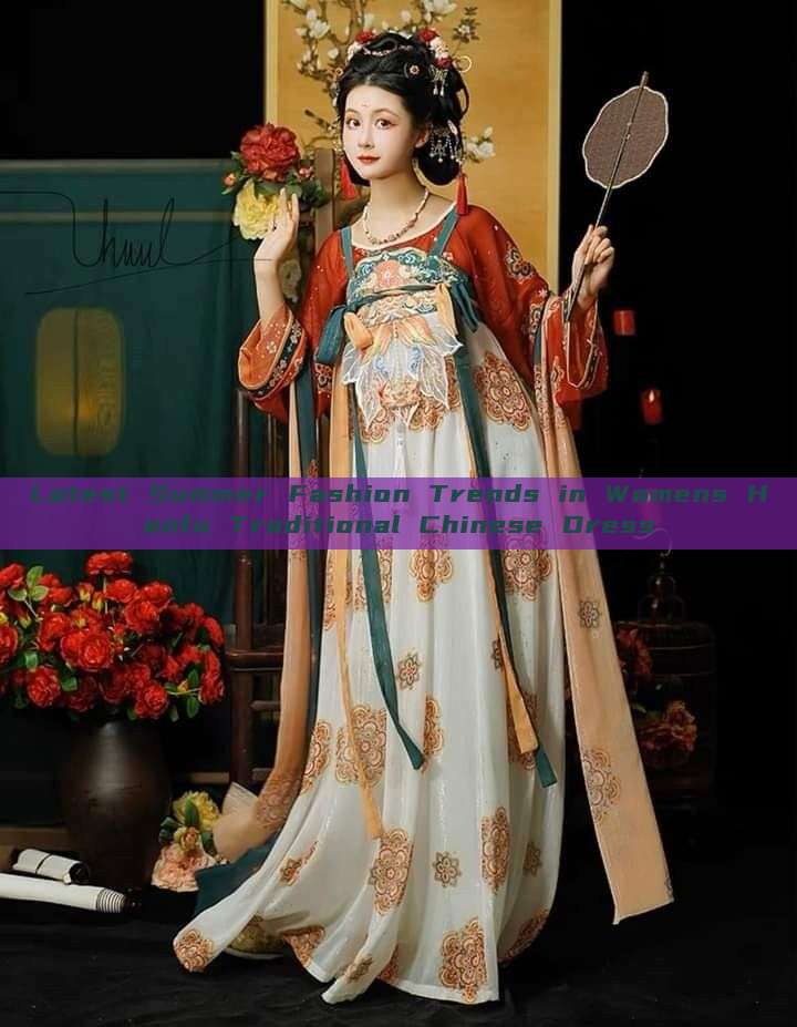 Latest Summer Fashion Trends in Womens Hanfu Traditional Chinese Dress Latest Summer Fashion Trends in Womens Hanfu Traditional Chinese Dress