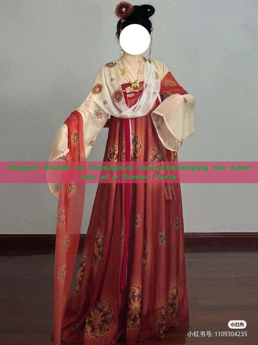 Elegant Women in Cheongsam Gowns:Embodying the Essence of a Dinner Party Elegant Women in Cheongsam Gowns:Embodying the Essence of a Dinner Party