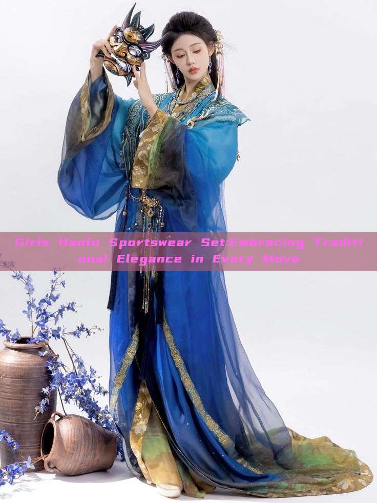 Girls Hanfu Sportswear Set:Embracing Traditional Elegance in Every Move Girls Hanfu Sportswear Set:Embracing Traditional Elegance in Every Move