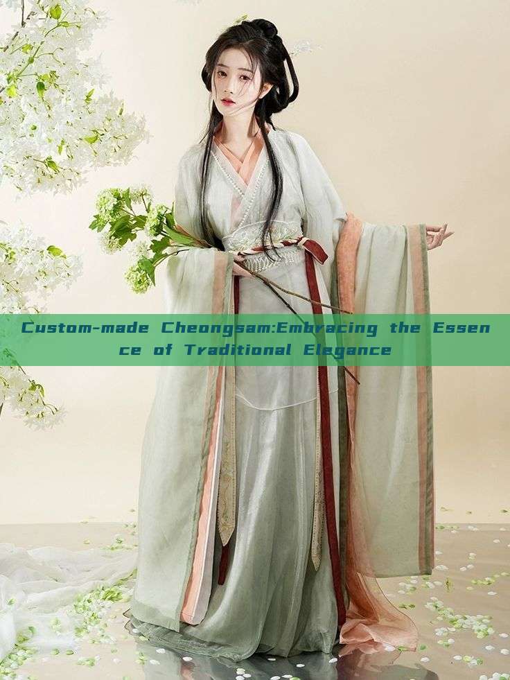 Custom-made Cheongsam:Embracing the Essence of Traditional Elegance Custom-made Cheongsam:Embracing the Essence of Traditional Elegance