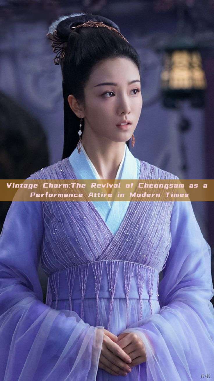 Vintage Charm:The Revival of Cheongsam as a Performance Attire in Modern Times Vintage Charm:The Revival of Cheongsam as a Performance Attire in Modern Times