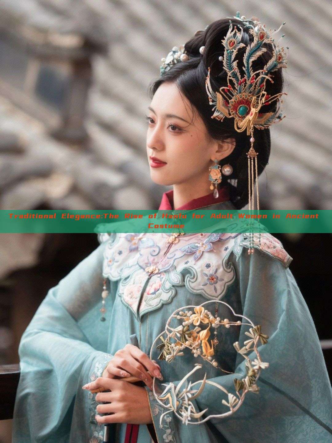 Traditional Elegance:The Rise of Hanfu for Adult Women in Ancient Costume Traditional Elegance:The Rise of Hanfu for Adult Women in Ancient Costume