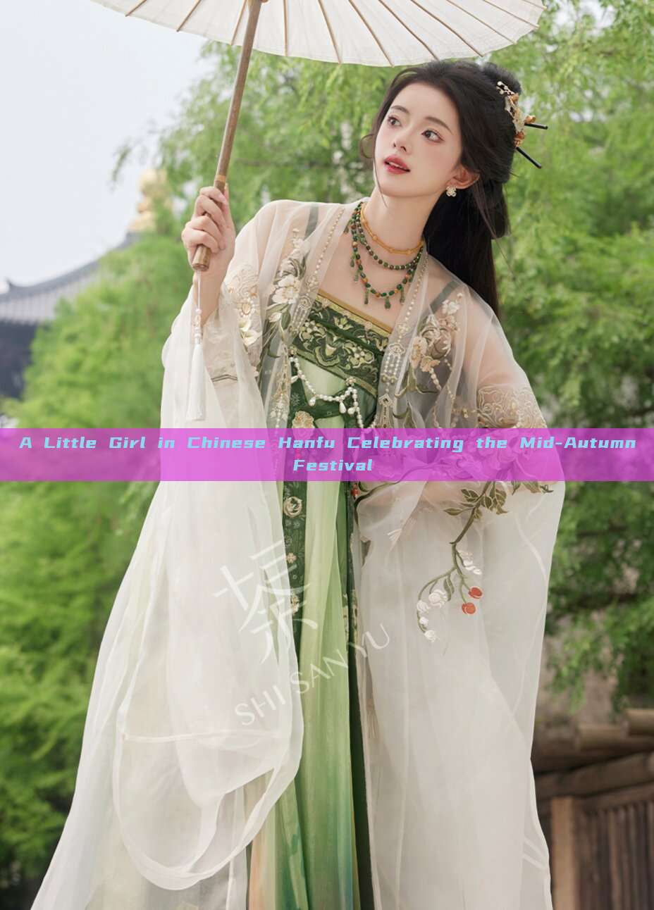 A Little Girl in Chinese Hanfu Celebrating the Mid-Autumn Festival A Little Girl in Chinese Hanfu Celebrating the Mid-Autumn Festival