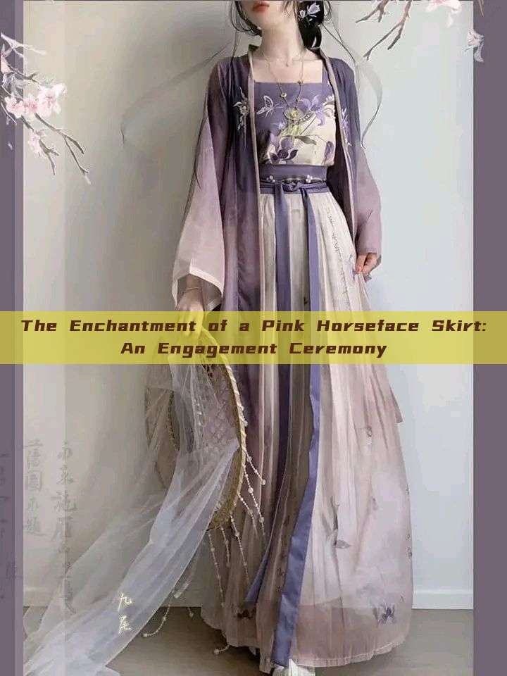 The Enchantment of a Pink Horseface Skirt:An Engagement Ceremony The Enchantment of a Pink Horseface Skirt:An Engagement Ceremony