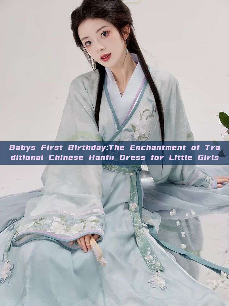 Babys First Birthday:The Enchantment of Traditional Chinese Hanfu Dress for Little Girls Babys First Birthday:The Enchantment of Traditional Chinese Hanfu Dress for Little Girls