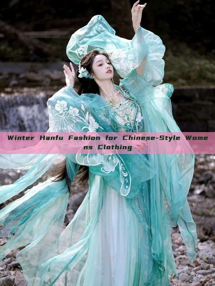 Winter Hanfu Fashion for Chinese-Style Womens Clothing Winter Hanfu Fashion for Chinese-Style Womens Clothing