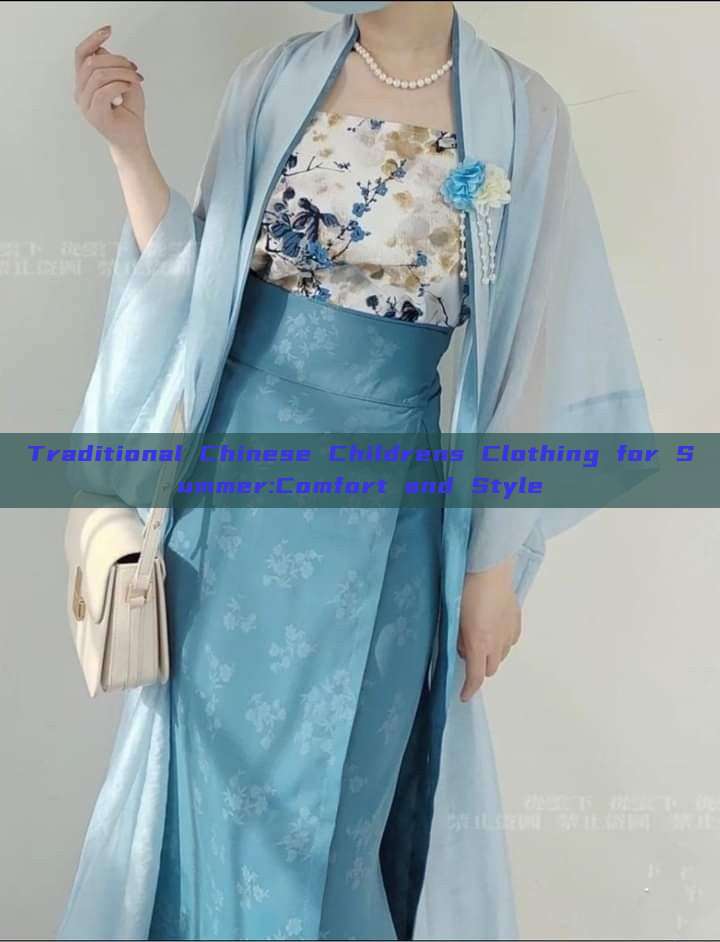 Traditional Chinese Childrens Clothing for Summer:Comfort and Style Traditional Chinese Childrens Clothing for Summer:Comfort and Style