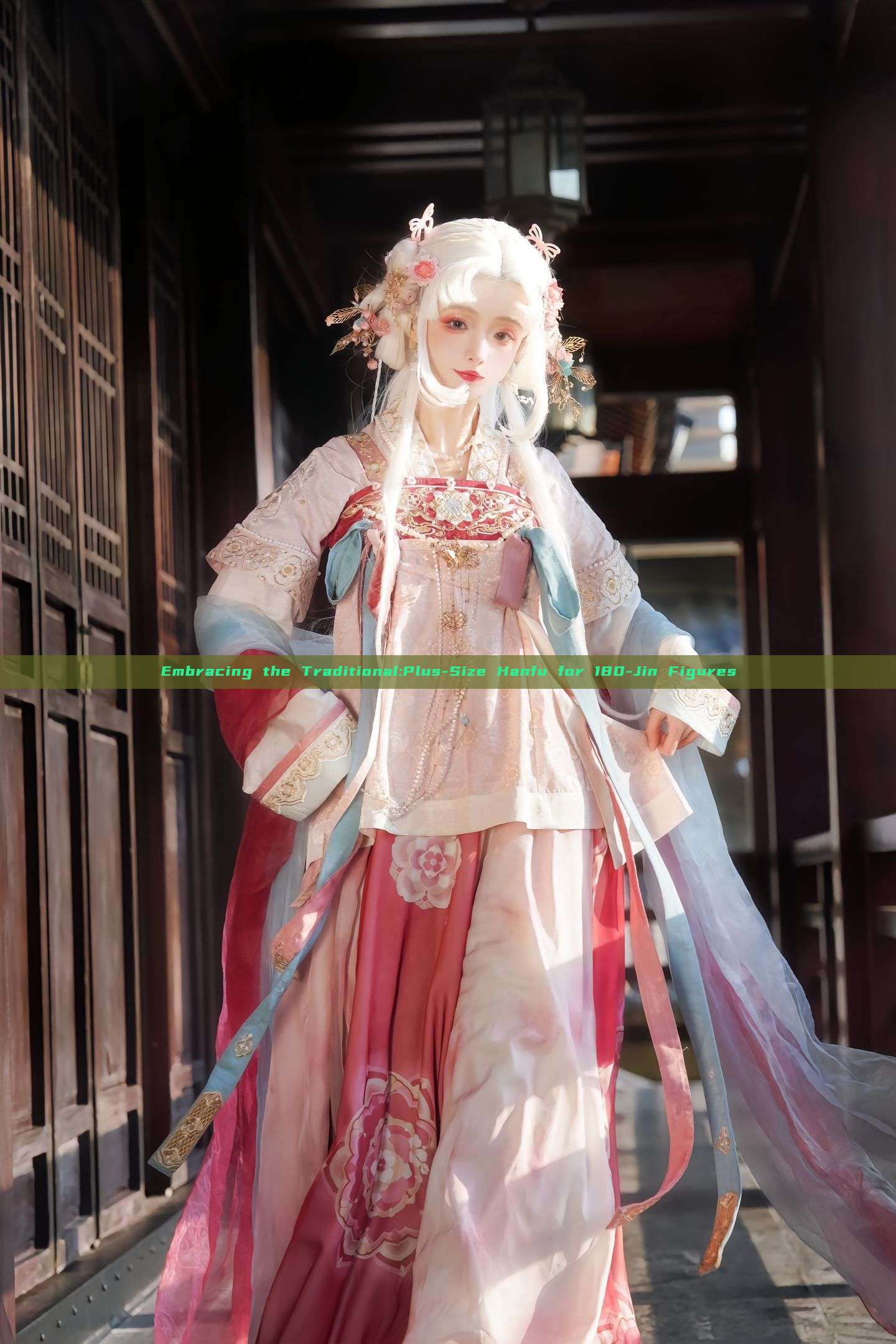Embracing the Traditional:Plus-Size Hanfu for 180-Jin Figures Embracing the Traditional:Plus-Size Hanfu for 180-Jin Figures