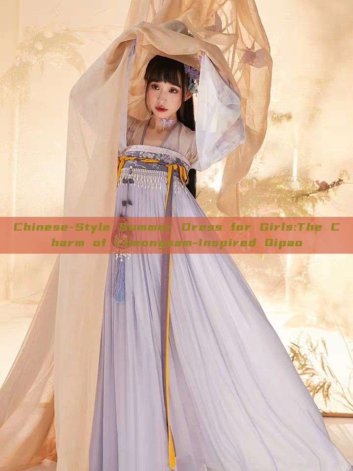 Chinese-Style Summer Dress for Girls:The Charm of Cheongsam-Inspired Qipao Chinese-Style Summer Dress for Girls:The Charm of Cheongsam-Inspired Qipao