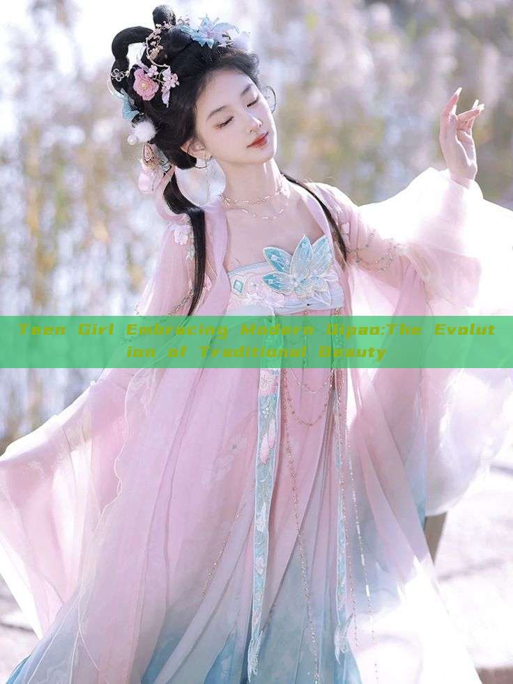 Teen Girl Embracing Modern Qipao:The Evolution of Traditional Beauty Teen Girl Embracing Modern Qipao:The Evolution of Traditional Beauty