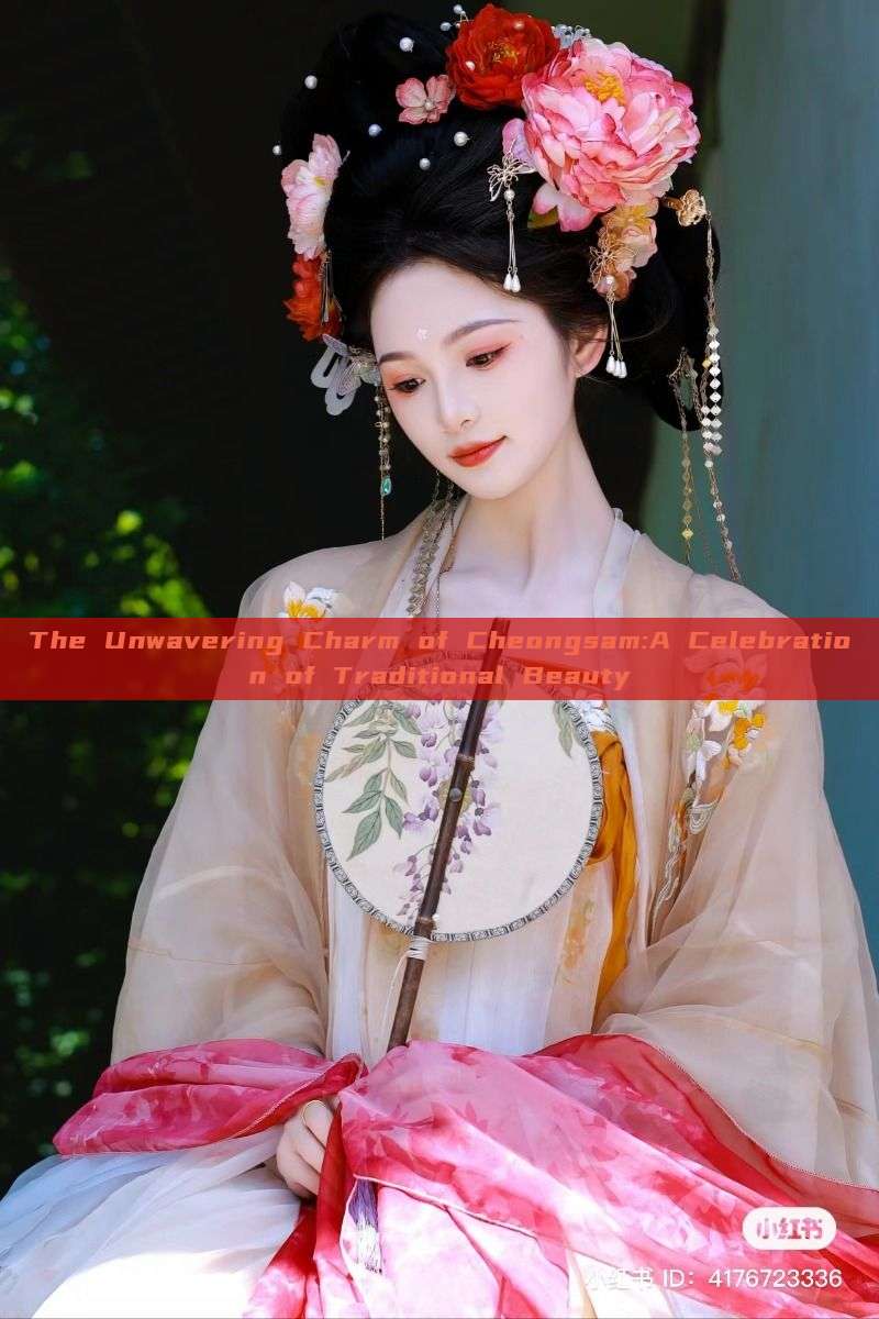The Unwavering Charm of Cheongsam:A Celebration of Traditional Beauty The Unwavering Charm of Cheongsam:A Celebration of Traditional Beauty