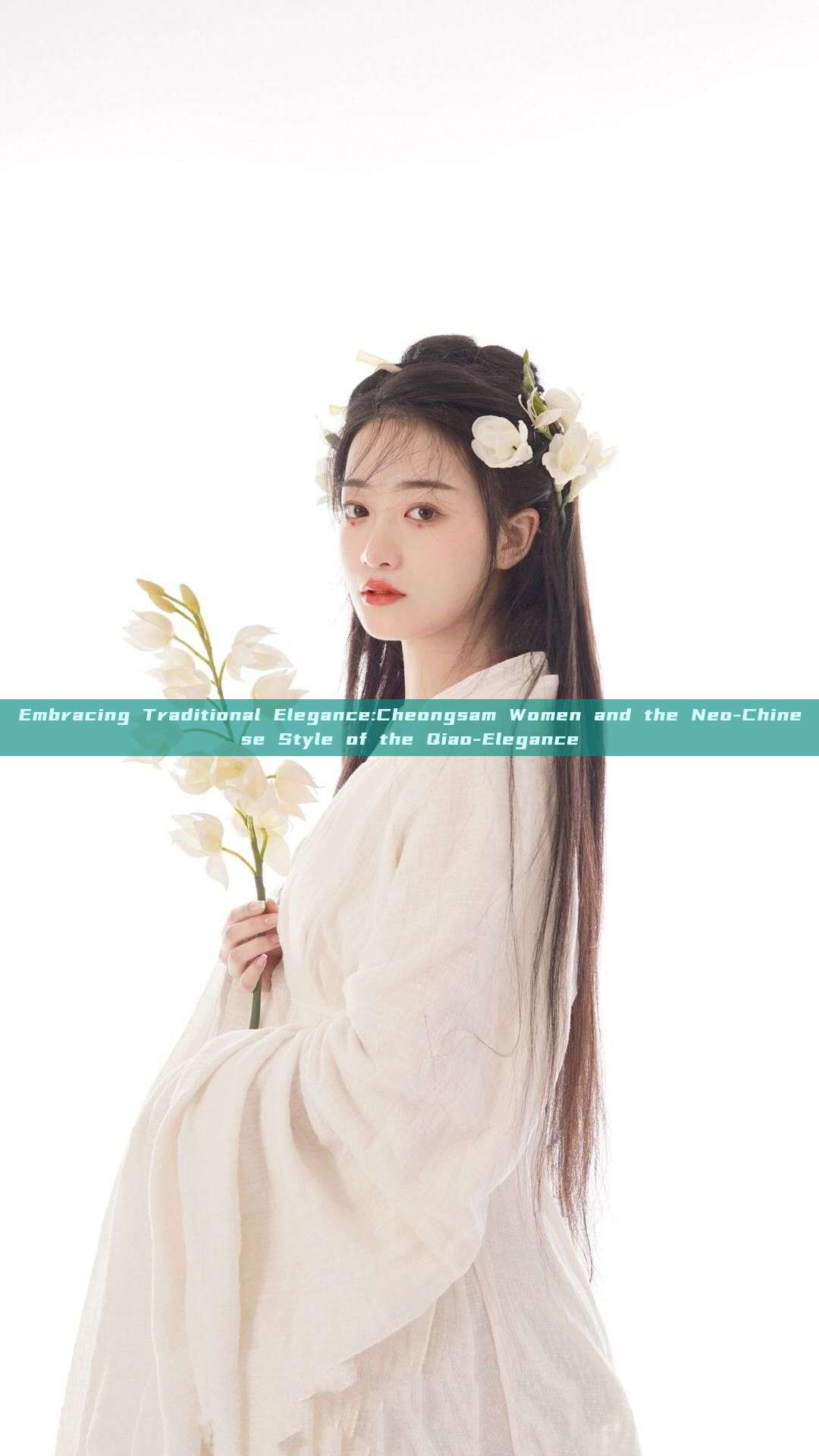 Embracing Traditional Elegance:Cheongsam Women and the Neo-Chinese Style of the Qiao-Elegance Embracing Traditional Elegance:Cheongsam Women and the Neo-Chinese Style of the Qiao-Elegance