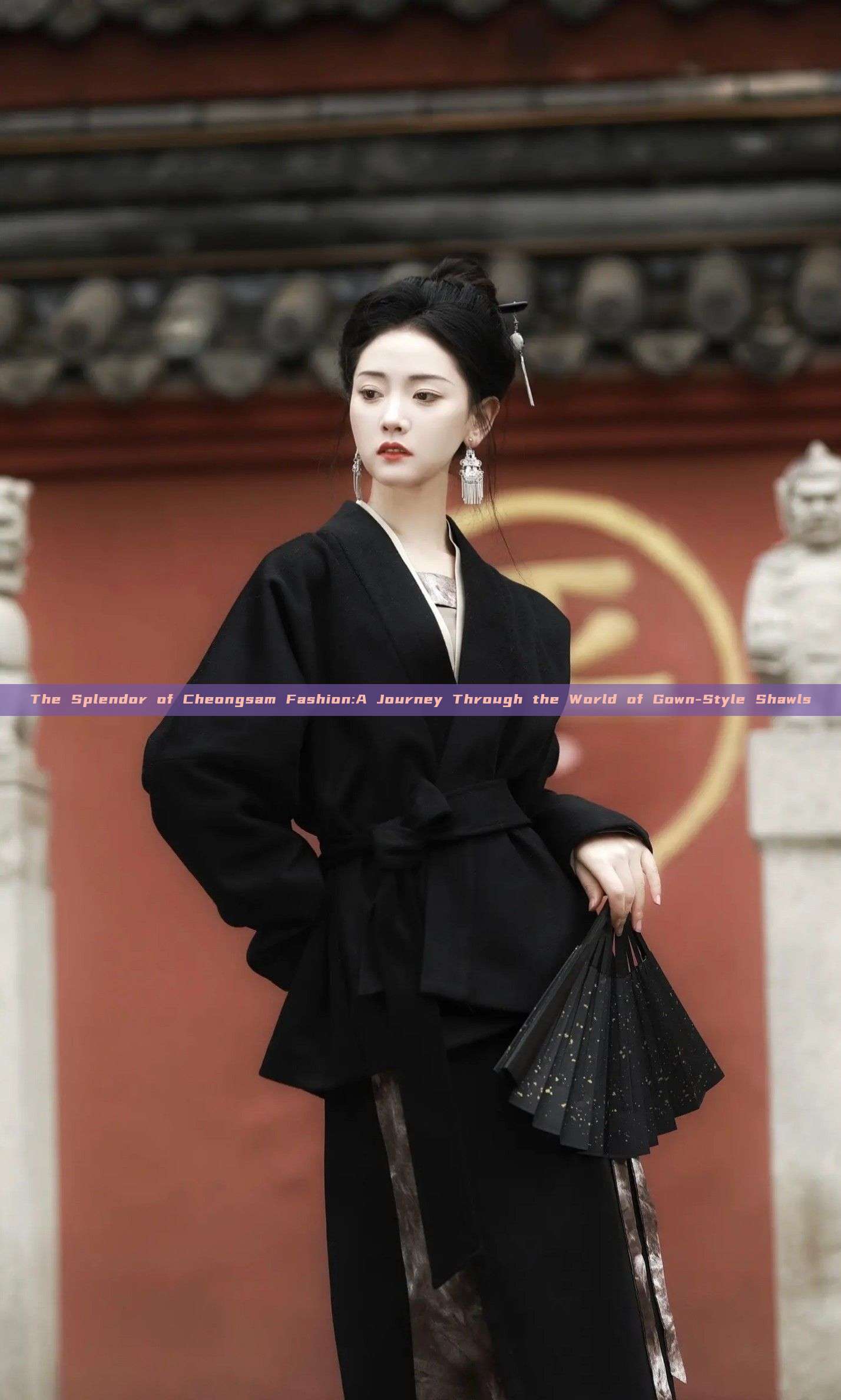 The Splendor of Cheongsam Fashion:A Journey Through the World of Gown-Style Shawls