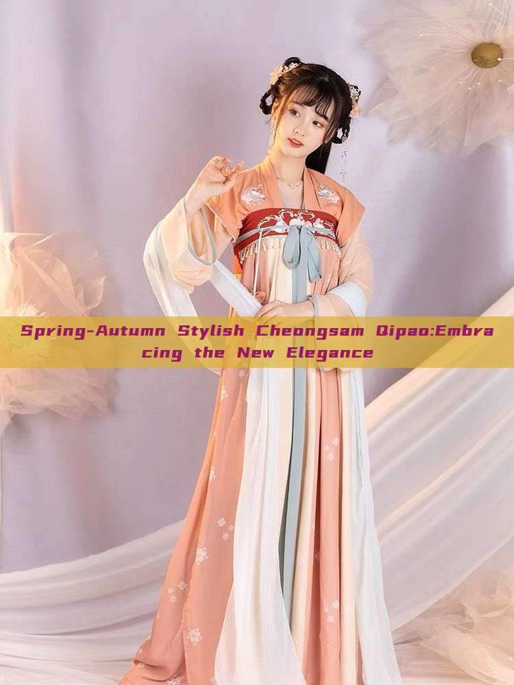 Spring-Autumn Stylish Cheongsam Qipao:Embracing the New Elegance Spring-Autumn Stylish Cheongsam Qipao:Embracing the New Elegance