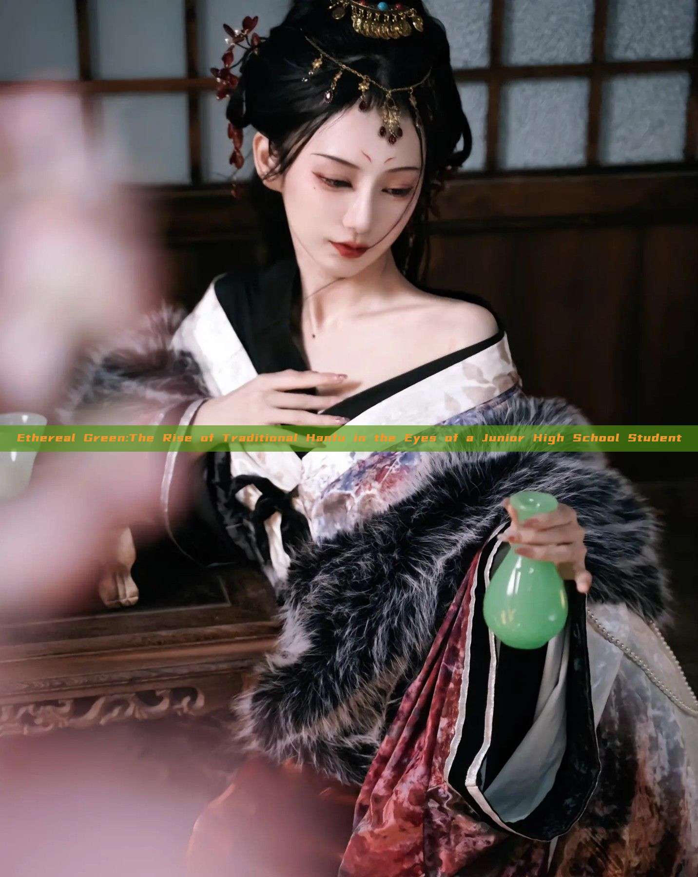 Ethereal Green:The Rise of Traditional Hanfu in the Eyes of a Junior High School Student