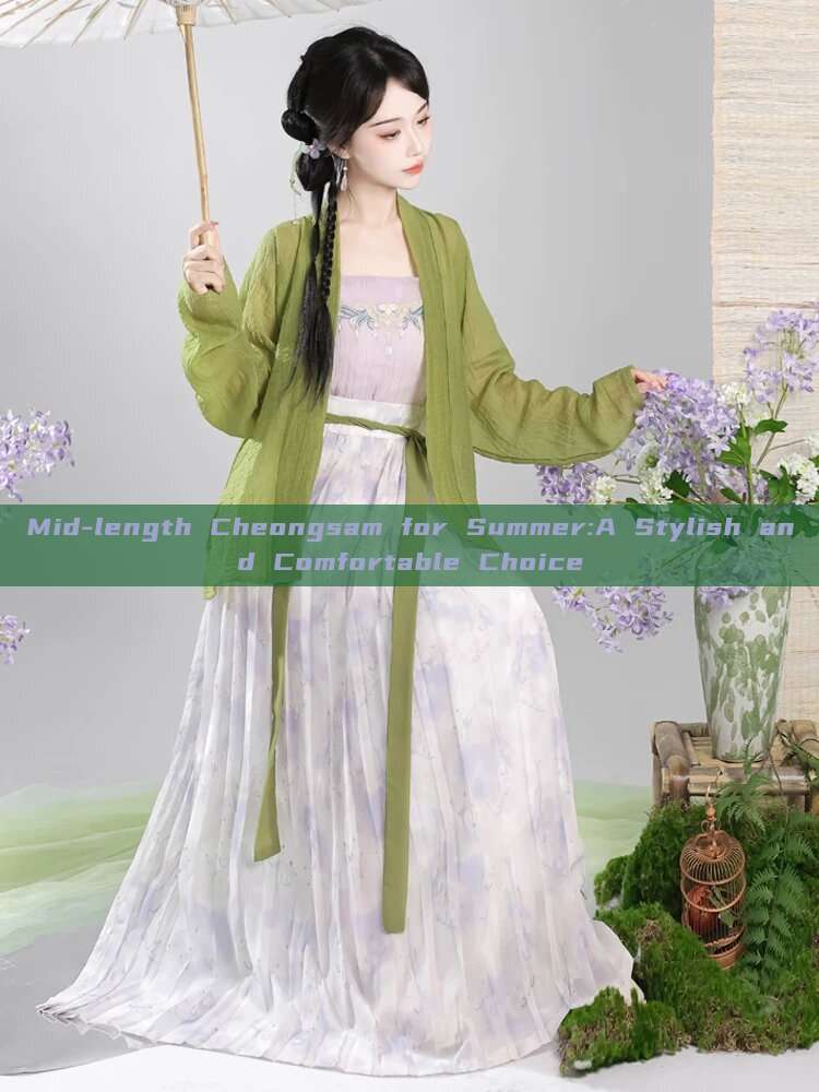 Mid-length Cheongsam for Summer:A Stylish and Comfortable Choice